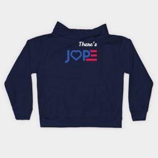 JOE + HOPE: There's JOPE for America Kids Hoodie